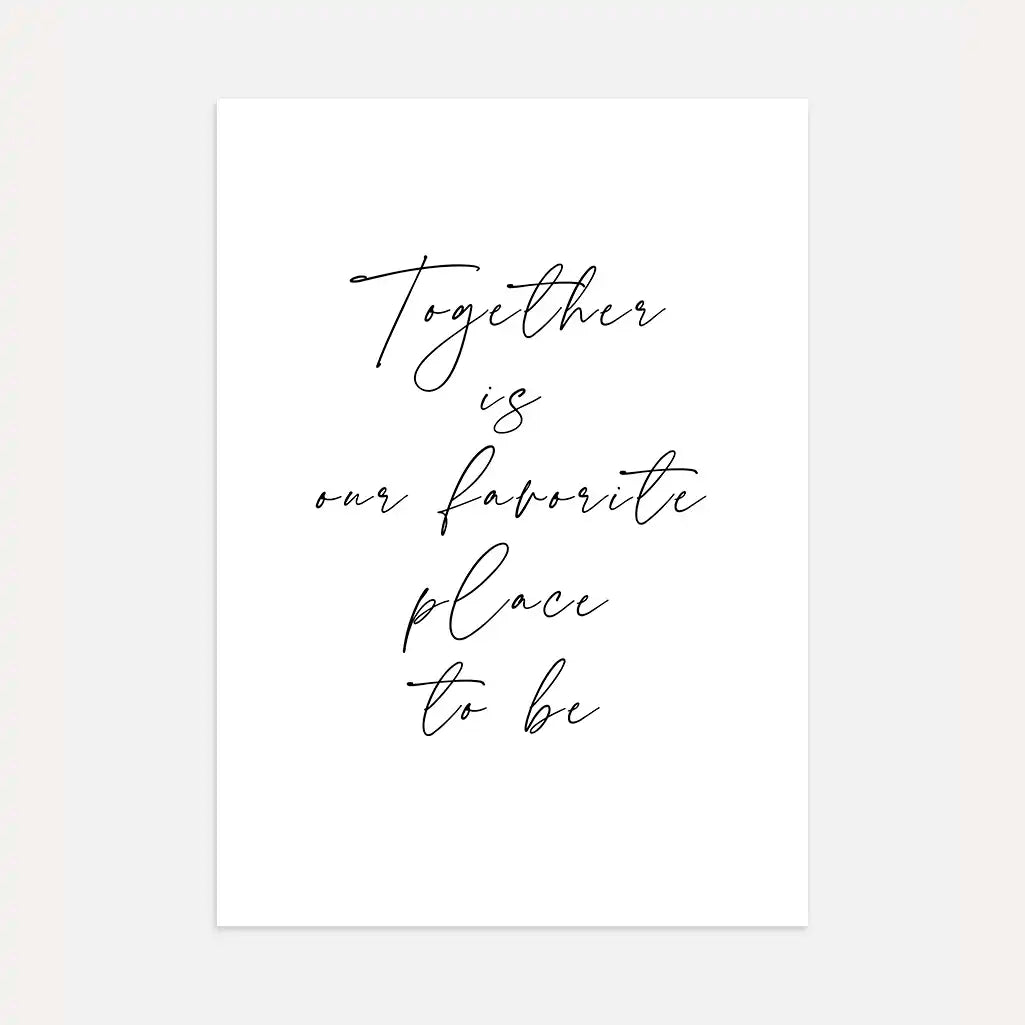 Together Is Our Favorite Place to Be Poster