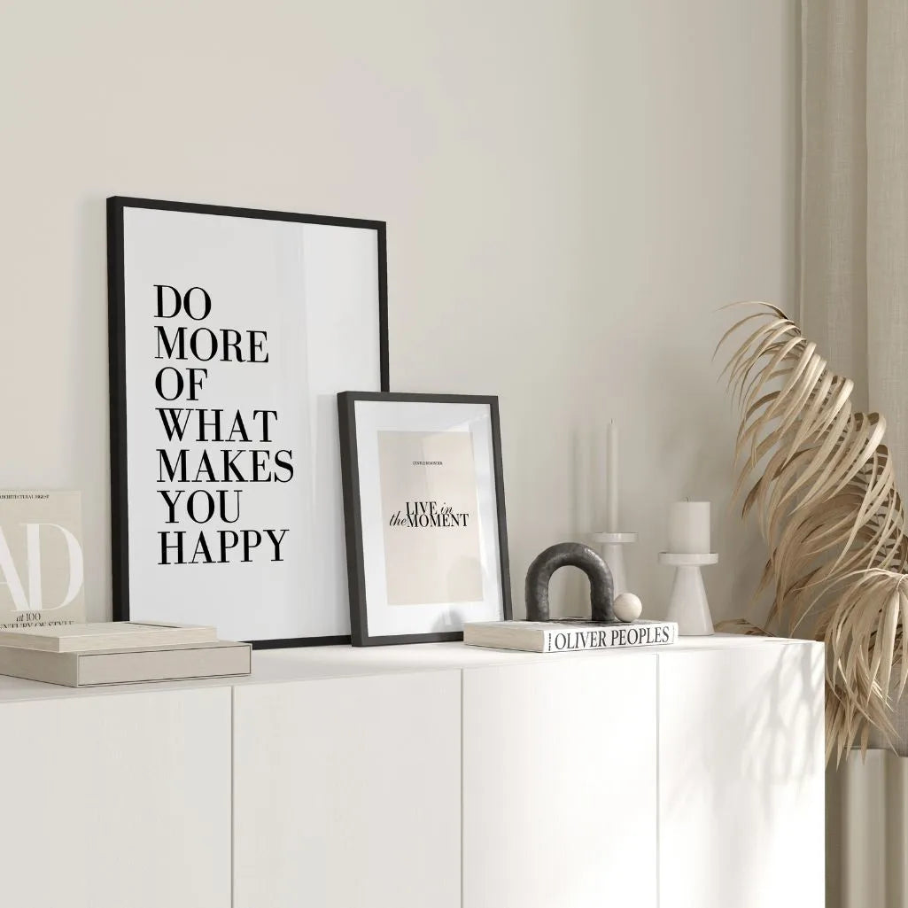 Do More of What Makes You Happy Poster